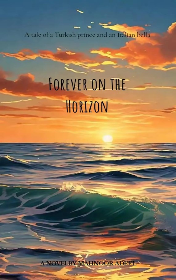 Cover of the English novel titled Forever on the Horizon is written by Mahnoor Adeel, featuring a Colorful Horizon, available to read online for free on the website of Safar e adab publications.